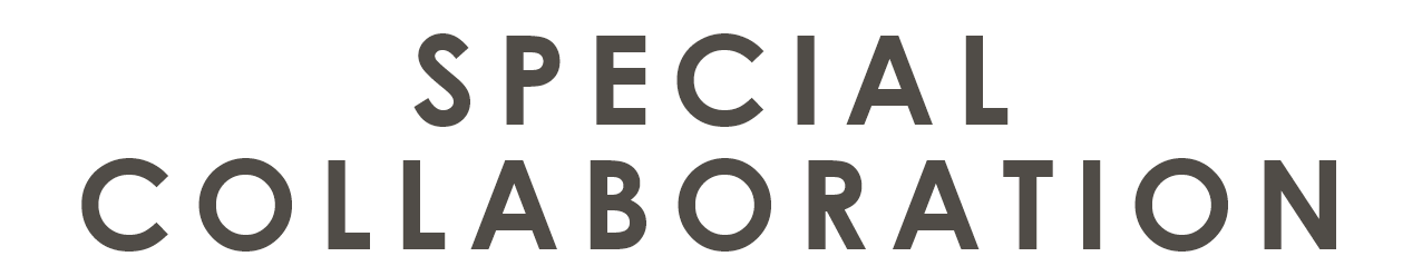 SPECIAL COLLABORATION